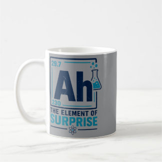 Ah The Element Surprise Periodic Table Pun Coffee Mug