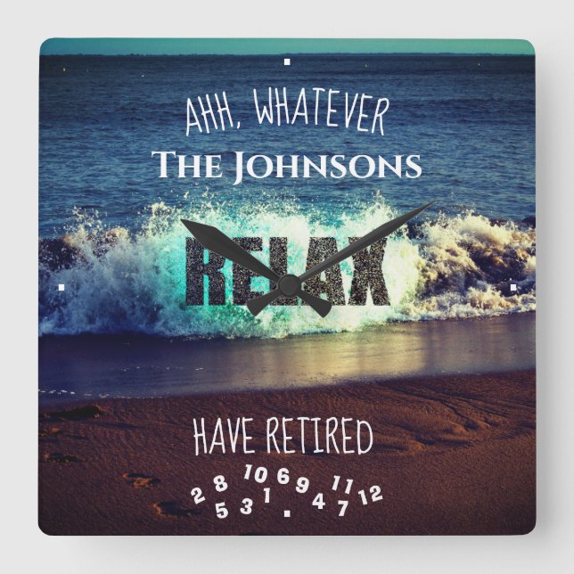 Ahh Whatever Any Name Have Retired Ocean Wave Square Wall Clock (Front)