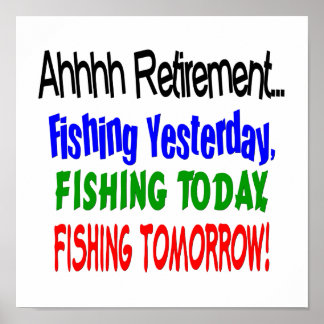 Ahhhh retirement fishing  today.... poster
