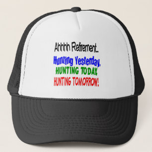 Ahhhh retirement hunting today.... trucker hat