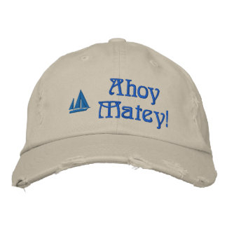 Ahoy Matey Sailors Embroidered Hat