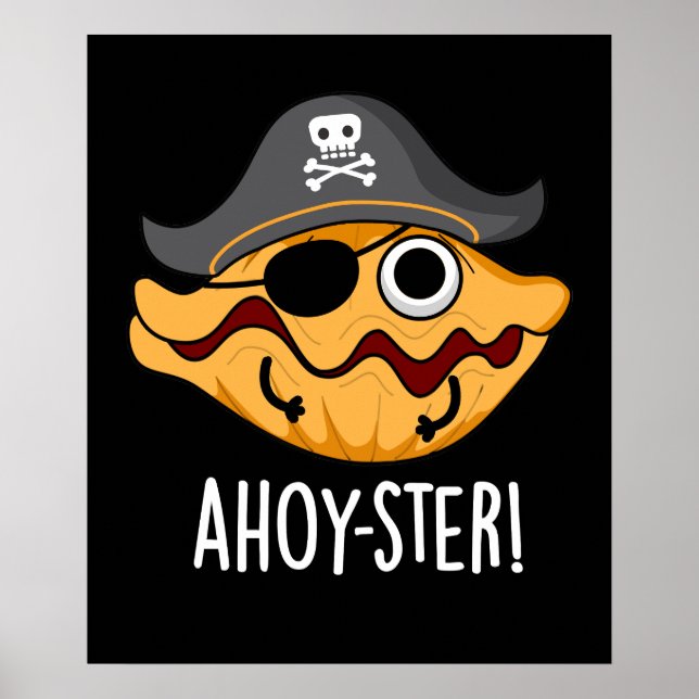 Ahoy-ster Funny Pirate Oyster Pun Dark BG Poster (Front)