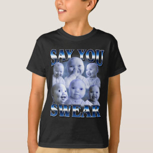 Ai Baby Funny Laughing Say You Swear Holding Laugh T-Shirt