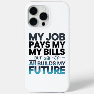 AI Builds My Future Motivational Tech Quote iPhone 15 Pro Max Case