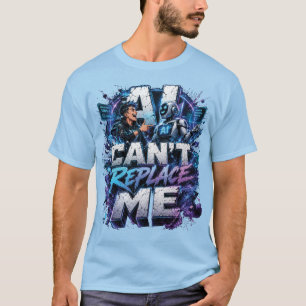 AI Can't Replace Me T-Shirt