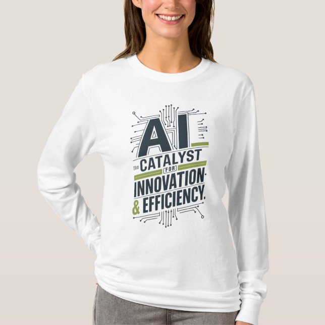 AI – Catalyst for Innovation & Efficiency T-Shirt (Front)