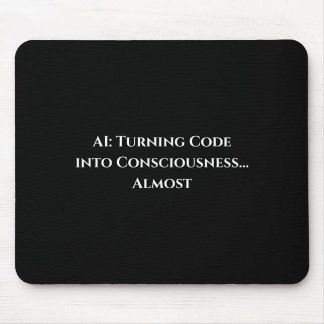 Ai Code Consciousness Funny Tech Geek Nerdy Gift  Mouse Mat (Front)