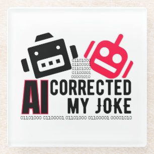 AI Corrected my Joke.w Glass Coaster