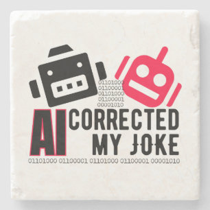 AI Corrected my Joke.w Stone Coaster