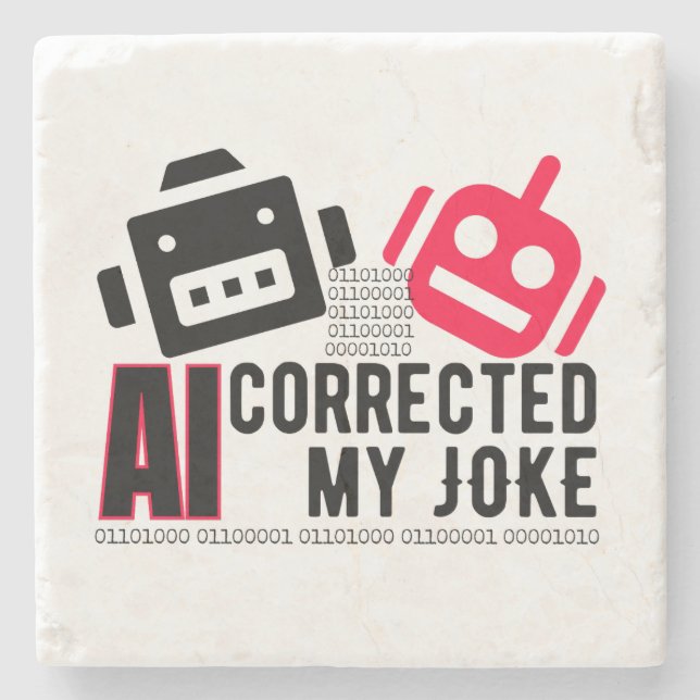 AI Corrected my Joke.w Stone Coaster (Front)