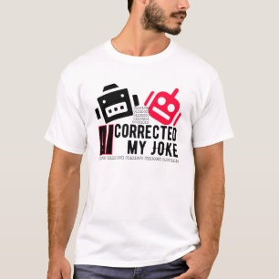 AI Corrected my Joke.w T-Shirt