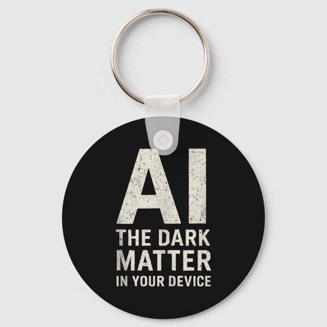 Ai Dark Ogy _ Science &amp; Tech Gift Slogan Tank  Key Ring (Front)