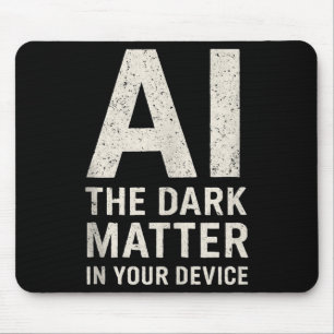 Ai Dark Ogy _ Science &amp; Tech Gift Slogan Tank  Mouse Mat