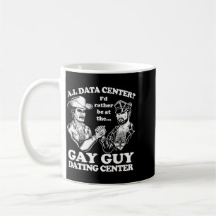 Ai Data Centre Gay Guy Dating Centre Humour Coffee Mug