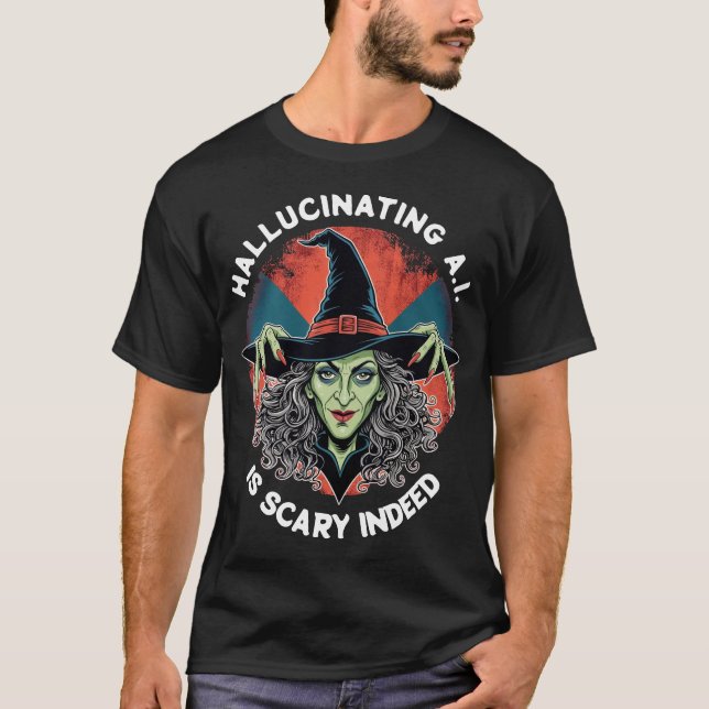 AI Hallucinations. Scary Witch T-Shirt (Front)