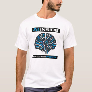 “AI Inside — Handle With Prompts” T-Shirt