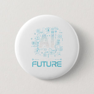 Ai Is The Future Artificial Intelligence Gift _ Un 6 Cm Round Badge