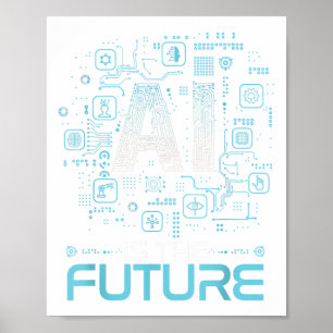 Ai Is The Future Artificial Intelligence Gift _ Un Poster