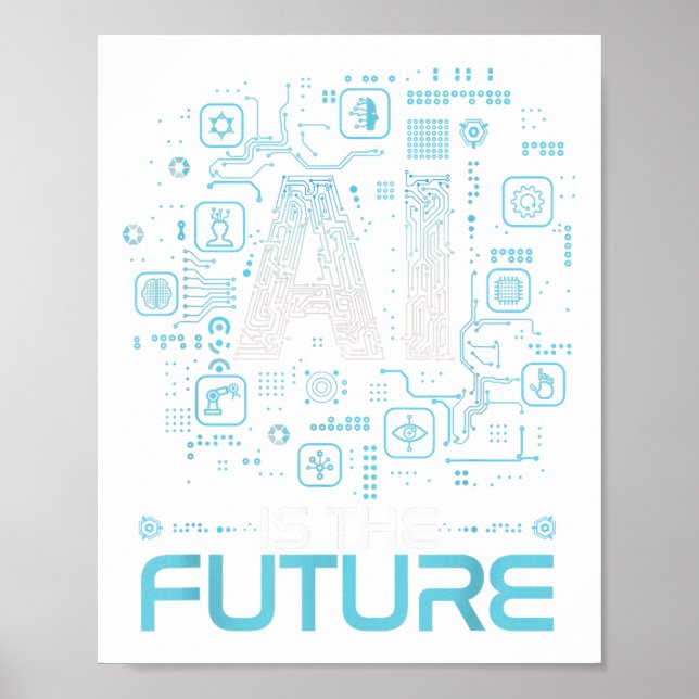 Ai Is The Future Artificial Intelligence Gift _ Un Poster (Front)
