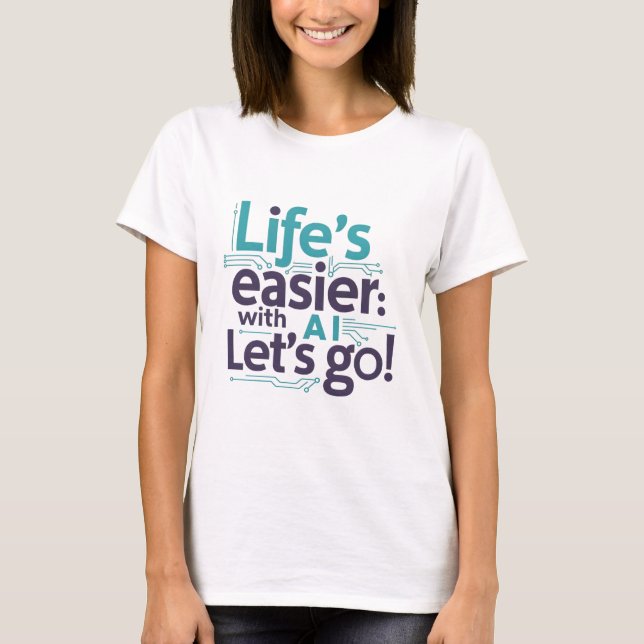 AI Life Simplicity Tee – Effortless Tech Living (Front)