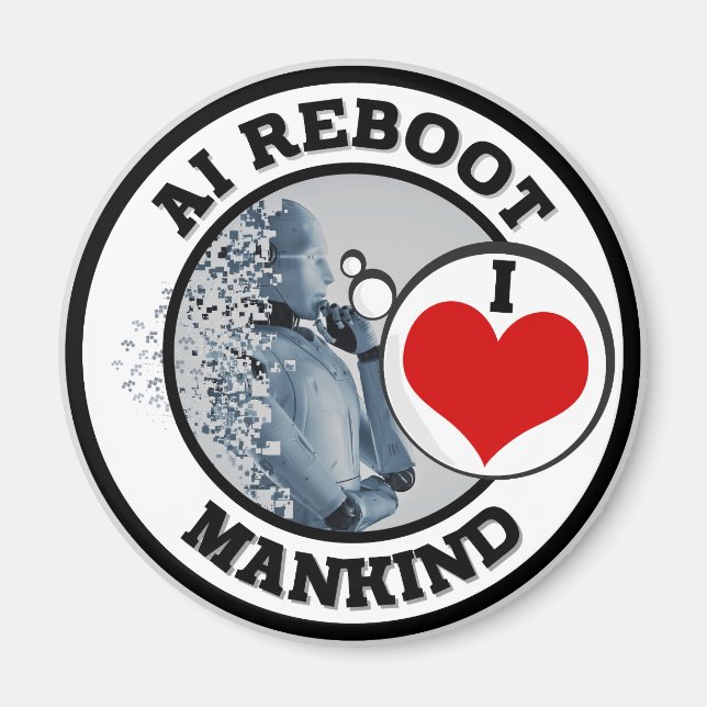 AI REBOOT - I LOVE MANKIND MAGNET (Front)