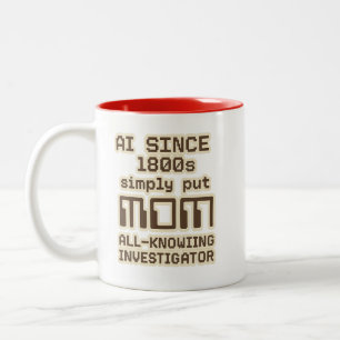 AI Since 1800s – MOM All-Knowing Investigator  Two-Tone Coffee Mug