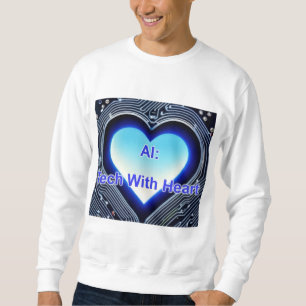 AI: Tech with Heart Men's White Sweatshirt