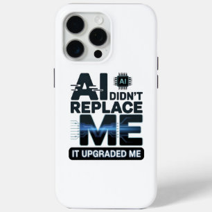 AI Upgrade Quote for Tech Lovers iPhone 15 Pro Max Case