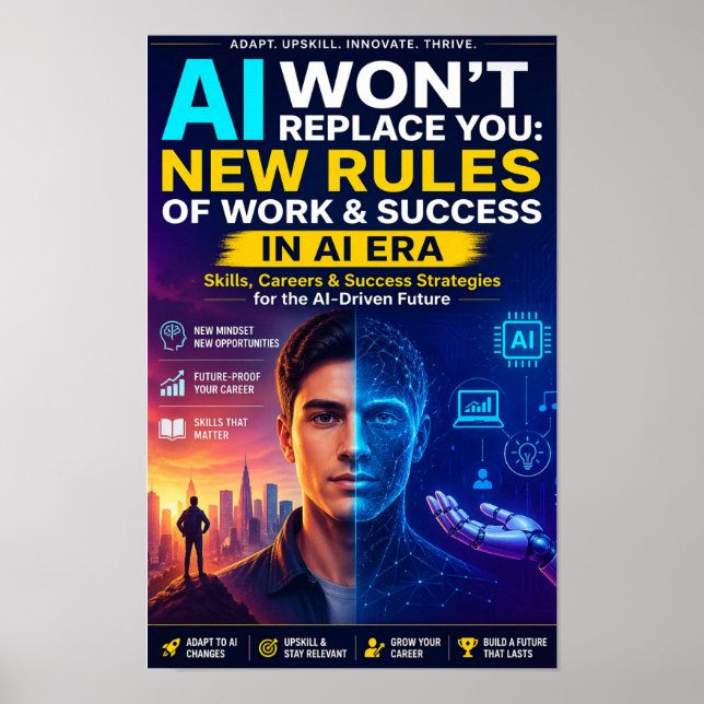 AI Won’t Replace You: New Rules of Work & Success  Poster (Front)