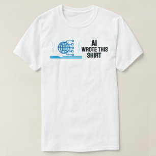 AI wrote this shirt