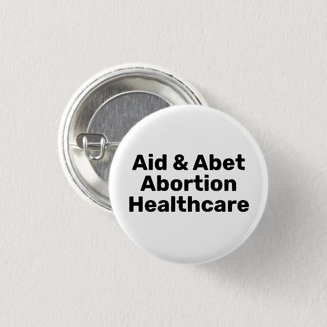 Aid & Abet Abortion Healthcare black and white 3 Cm Round Badge (Front & Back)