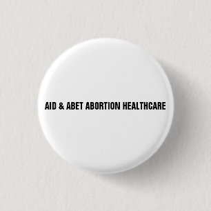Aid & Abet Abortion Healthcare minimalist white 3 Cm Round Badge