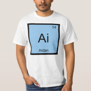 Aidan Name Chemistry Element Periodic Table T-Shirt