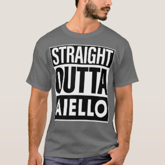 Aiello Name Straight Outta Aiello T-Shirt