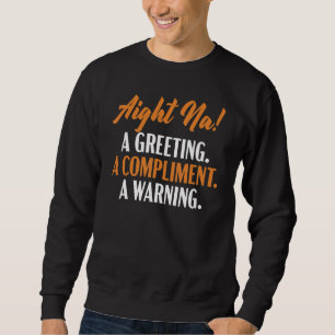 Aight Na Black History Month Black Pride Melanin A Sweatshirt