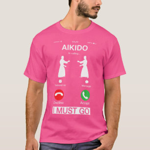 Aikido Is Calling And I Must Go Cool Phone Screen T-Shirt
