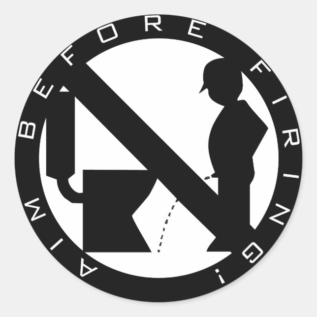 Aim before firing classic round sticker (Front)