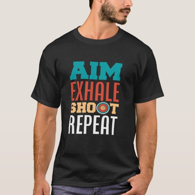 Aim Exhale Shoot Repeat Retro Archery Archer T-Shirt (Front)