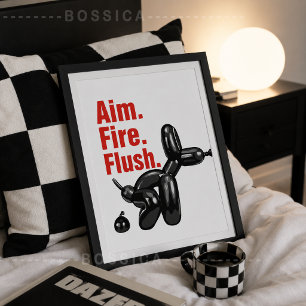 Aim Fire Flush Funny Bathroom Poster Balloon Dog