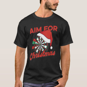 Aim For Christmas Dart Player Darts Dartboard Bull T-Shirt