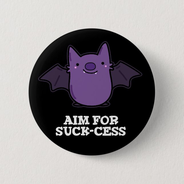 Aim For Suck-cess Funny Positive Bat Pun  6 Cm Round Badge (Front)