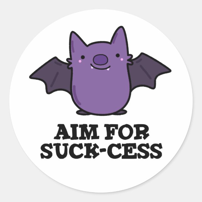 Aim For Suck-cess Funny Positive Bat Pun Dark BG Classic Round Sticker (Front)