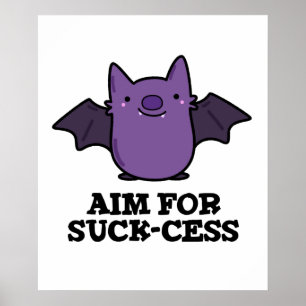 Aim For Suck-cess Funny Positive Bat Pun Dark BG Poster