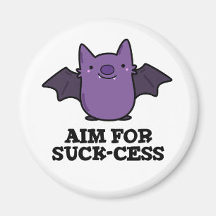 Aim For Suck-cess Funny Positive Bat Pun Magnet