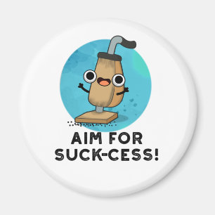 Aim For Suck-cess Funny Vacuum Cleaner Pun Magnet