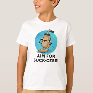 Aim For Suck-cess Funny Vacuum Cleaner Pun T-Shirt