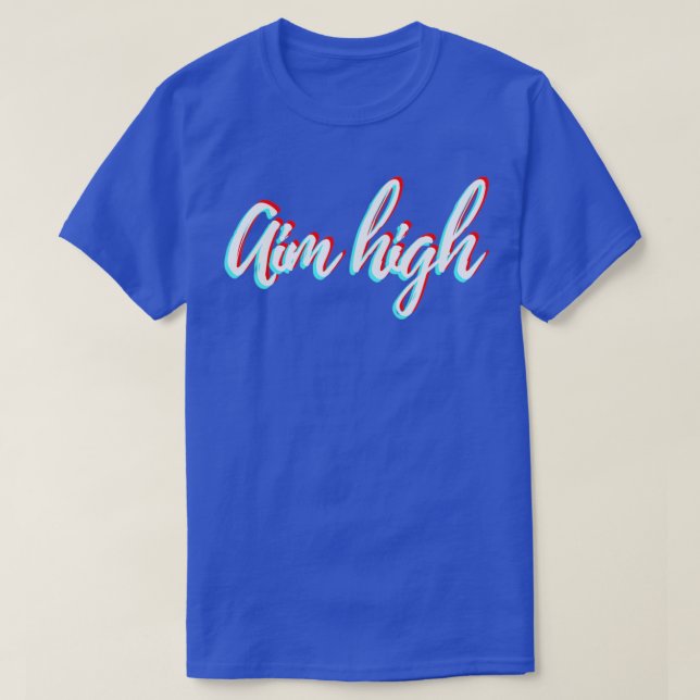 Aim High 1 T-Shirt (Design Front)
