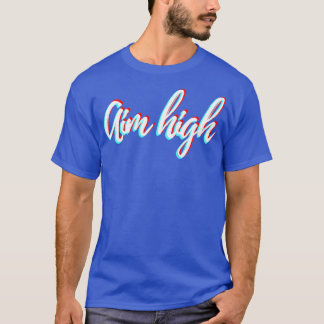 Aim High 1 T-Shirt