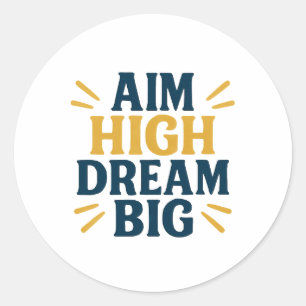 Aim High Dream Big Motivational Quote Sticker