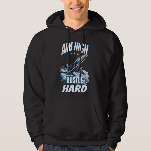 Aim High Hustle Hard jet plane Hoodie (Front)